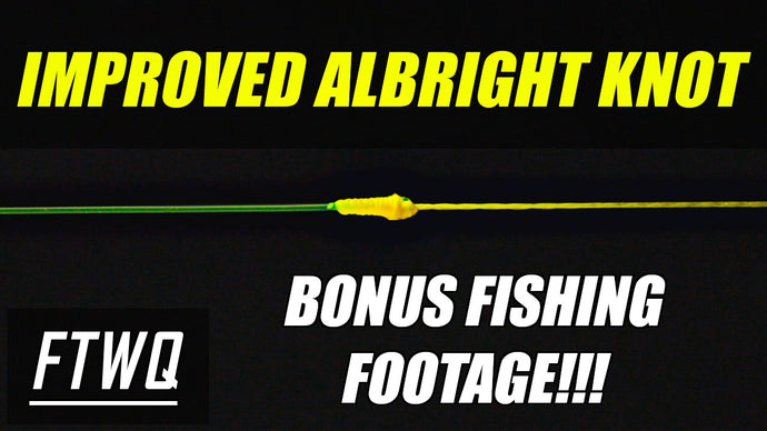 Improved Albright Knot with Bonus Fishing Footage!!